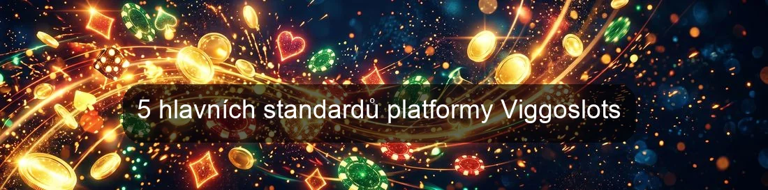 5 hlavních standardů platformy Viggoslots 5 hlavních standardů platformy Viggoslots